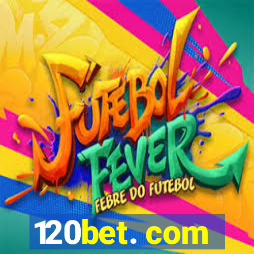 120bet. com